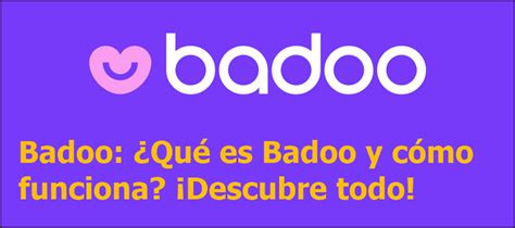 cómo funciona badoo|Badoo: Descubre qué es y cómo funciona para ...